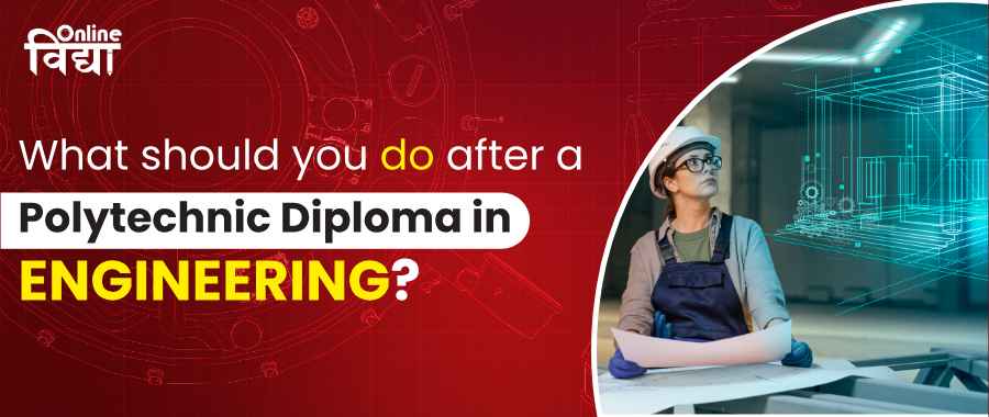 What should you do after a Polytechnic Diploma in Engineering?